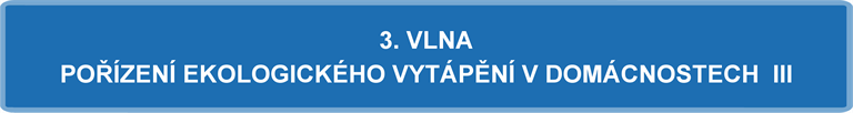 3. vlna - Ekologické vytápění v domácnostech 3