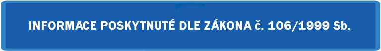 Informace poskytnuté dle zákona č. 106/1999 Sb.